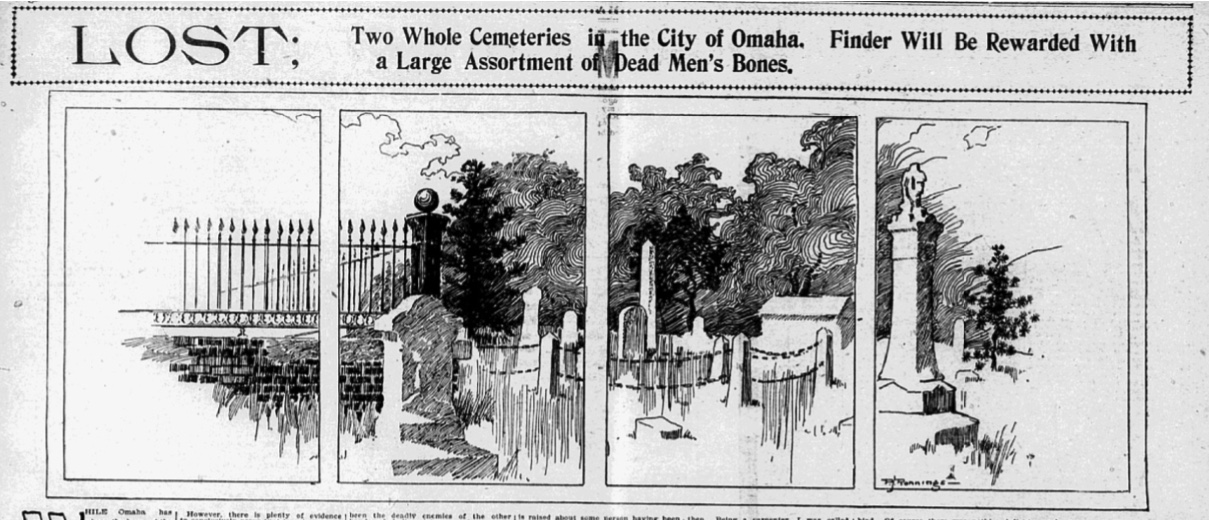 This is a 1900 article heading from the Omaha World-Herald entitled "Lost: Two whole cemeteries in the City of Omaha. Find will be rewarded with a large assortment of dead men's bones."