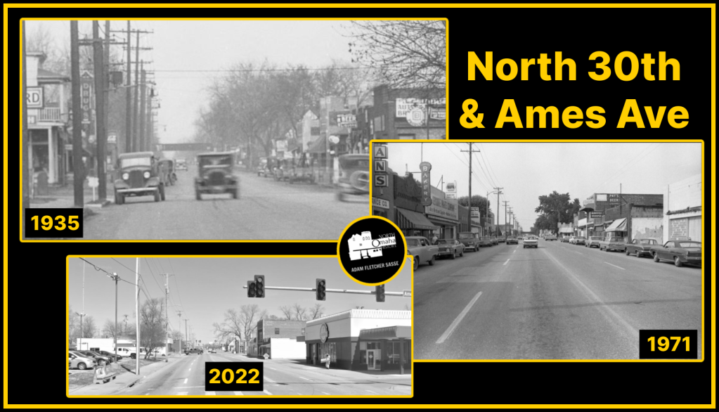 This is a then-and-now comparison of N. 30th and Ames Ave in North Omaha, Nebraska in 1935, 1971 and 2022.
