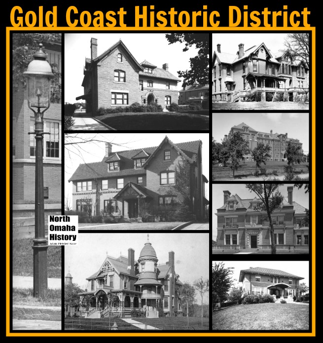 From upper left: A Gold Coast gas street lamp and granite curb in the 1910s; Joseph Balridge House, 141 North 39th Street; Archdiocese of Omaha's Bishop's House, 808 N. 36th; Duchesne College, North 36th and Burt Streets; Folda House, 120 North 39th Street; 322 North 38th Street; Nash Mansion, 3607 Burt Street; John A. Swanson House, 418 North 38th Street