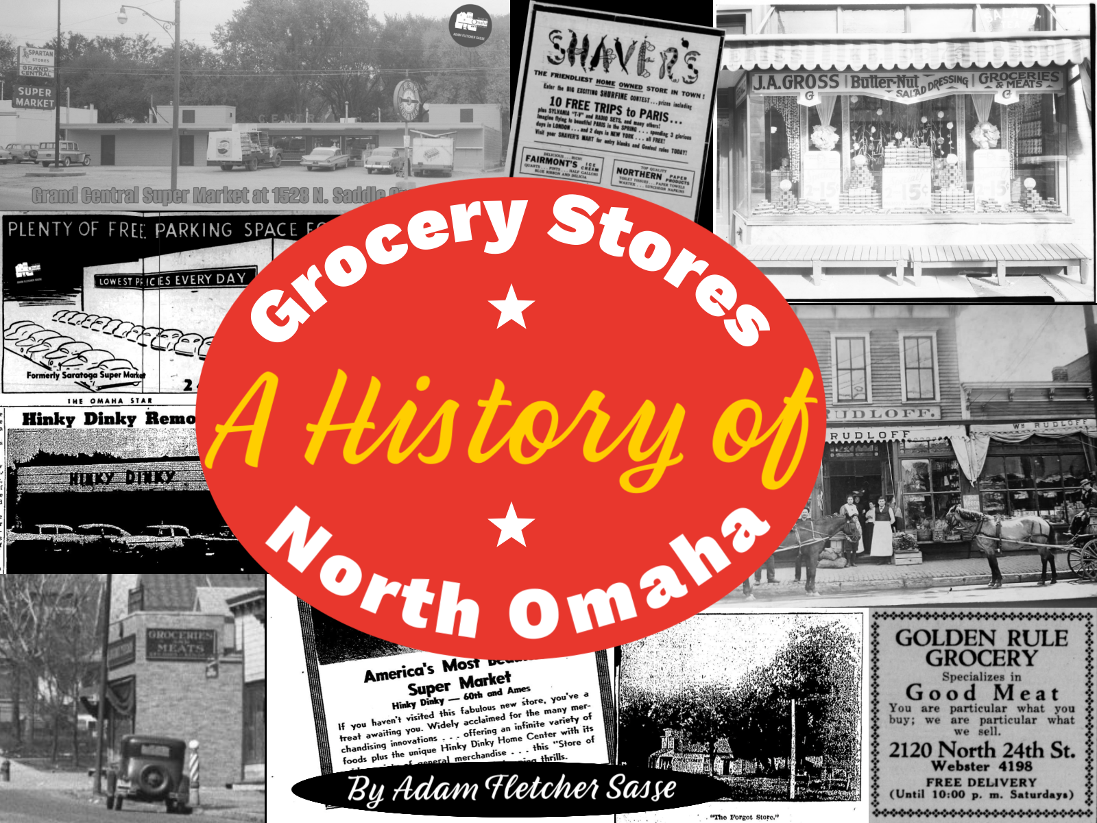 A History of Grocery Stores in North Omaha by Adam Fletcher Sasse for NorthOmahaHistory.com.