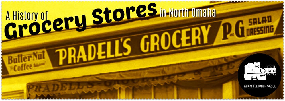 A History of Grocery Stores in North Omaha by Adam Fletcher Sasse