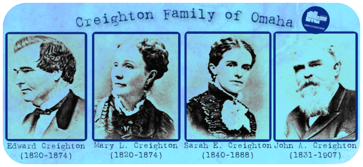 These are images of the Creighton Family of Omaha, including Edward, Mary L., Sarah E. and John A.