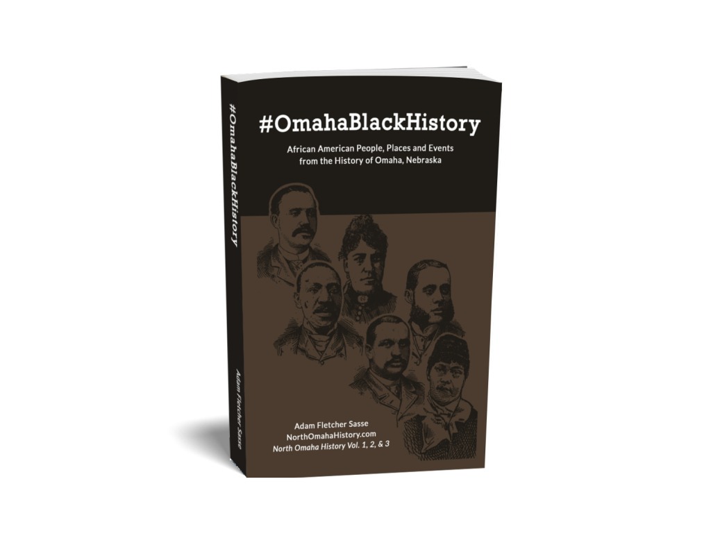 #OmahaBlackHistory: African American People, Places and Events from the History of Omaha, Nebraska by Adam Fletcher Sasse