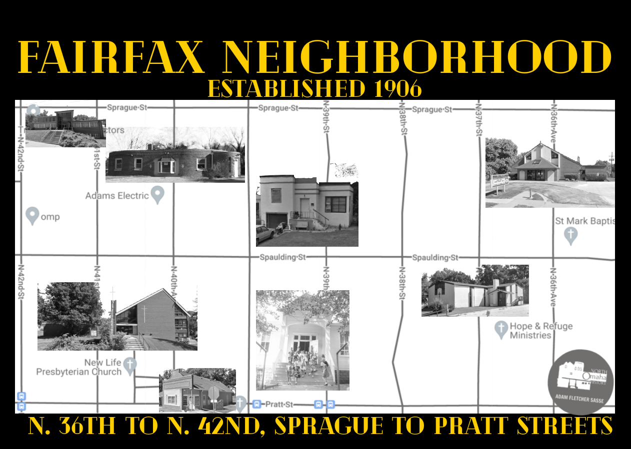 This is North Omaha's Fairfax neighborhood. Established in 1906, it runs from N. 36th to N. 42nd, from Sprague Street to Pratt Street.