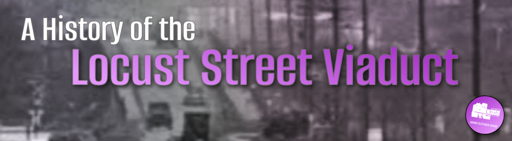 A History of the Locust Street Viaduct