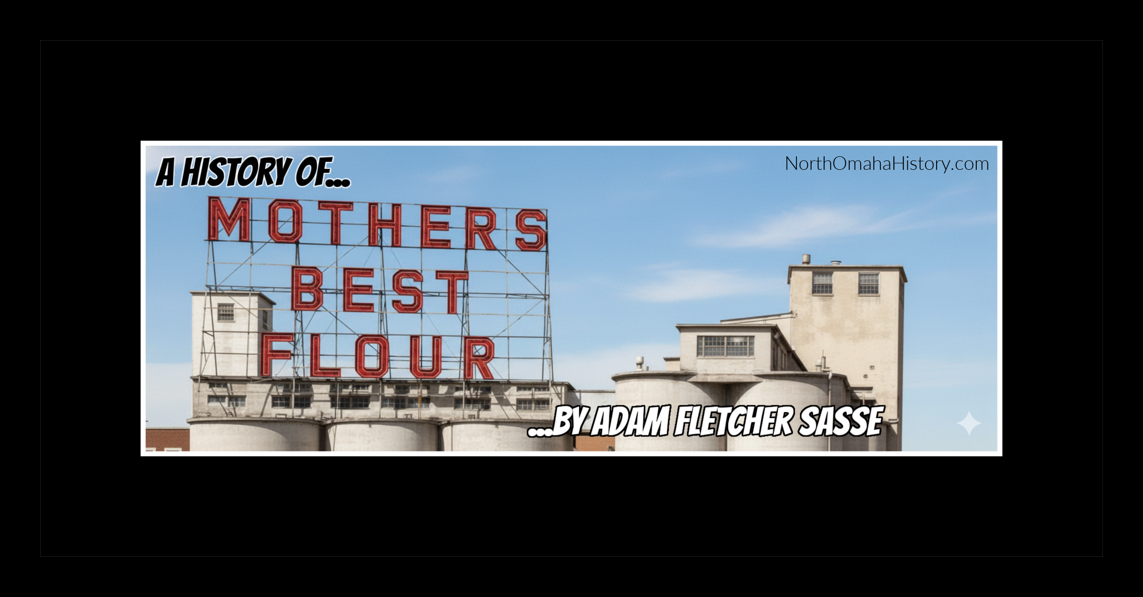 A History of the Mother’s Best Flour Mill in North Omaha