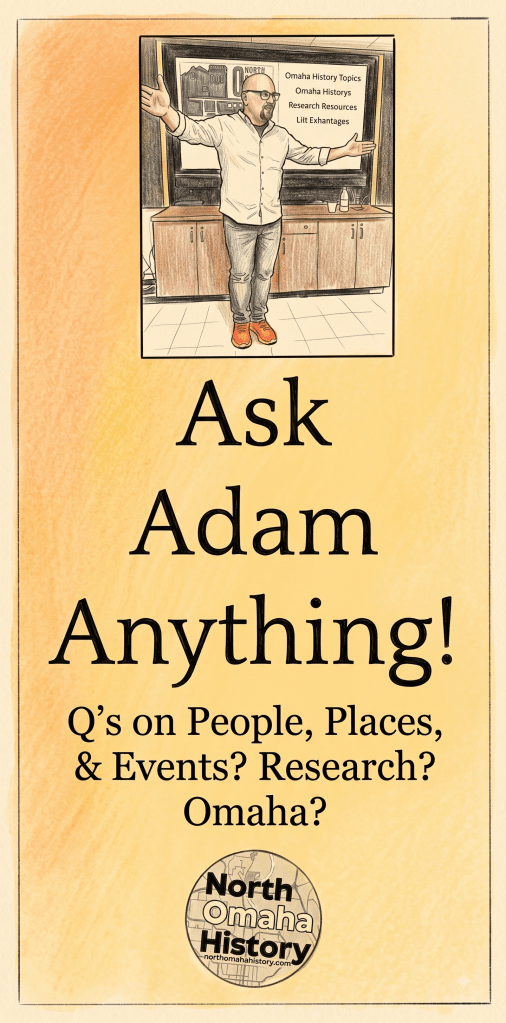 Ask Adam Anything about North Omaha History!